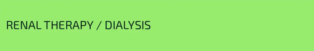 RENAL THERAPY / DIALYSIS 